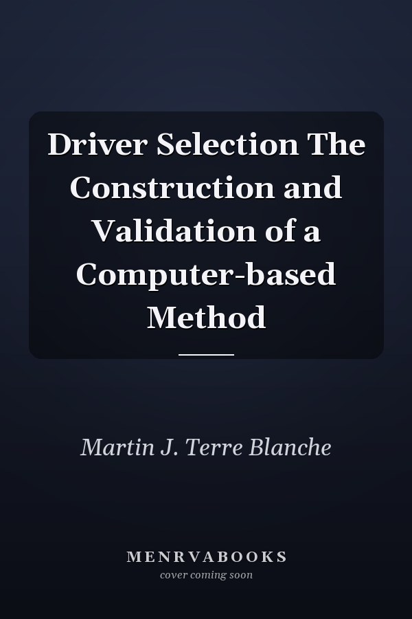 Driver Selection The Construction and Validation of a Computer-based Method