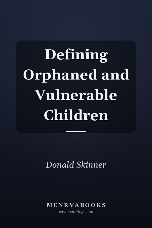 Defining Orphaned and Vulnerable Children