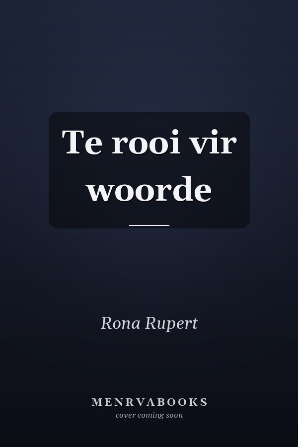 Te rooi vir woorde