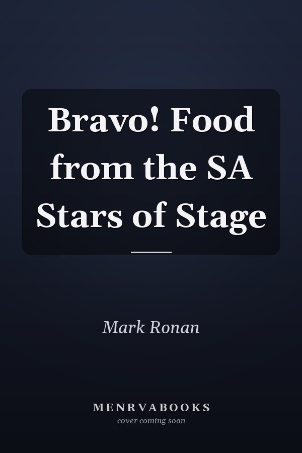 Bravo! Food from the SA Stars of Stage