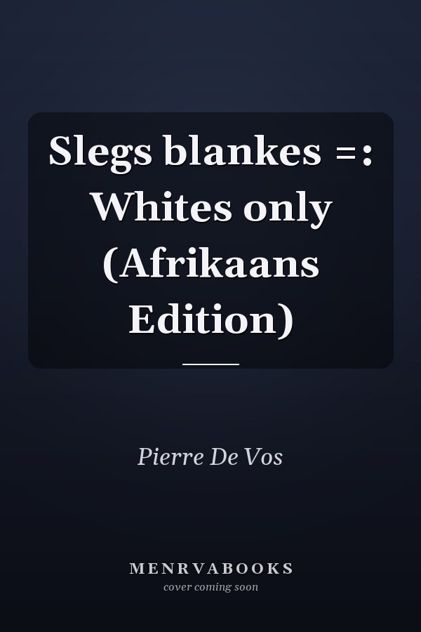 Slegs blankes =: Whites only (Afrikaans Edition)