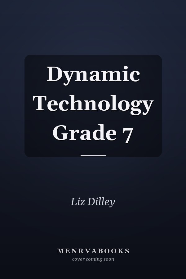 Dynamic Technology Grade 7
