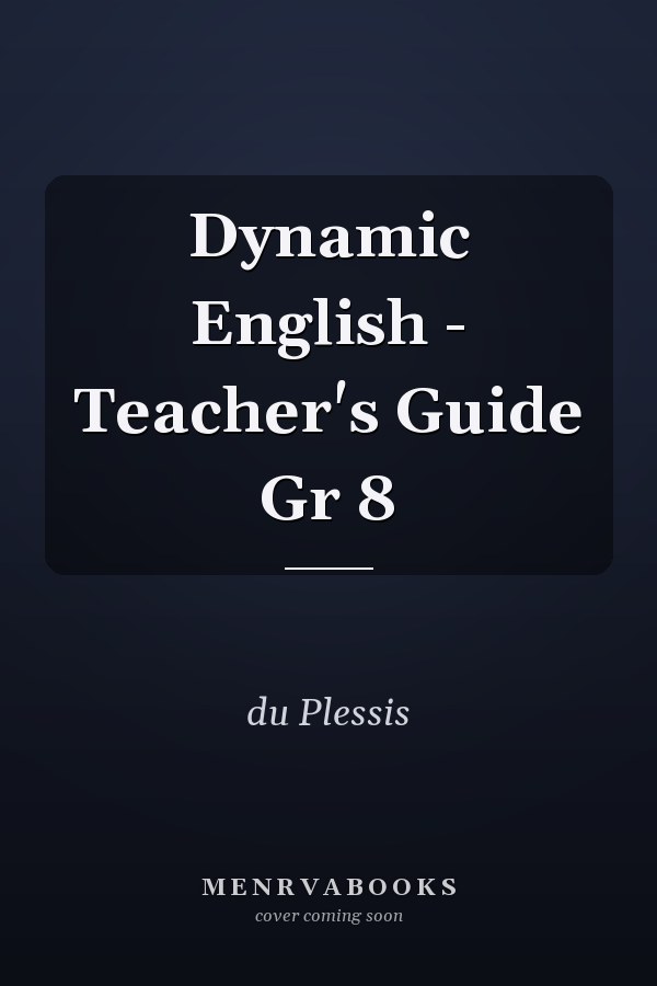 Dynamic English - Teacher's Guide Gr 8