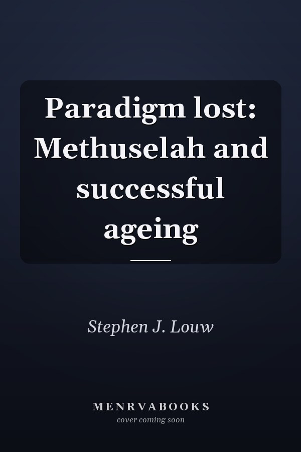 Paradigm lost: Methuselah and successful ageing