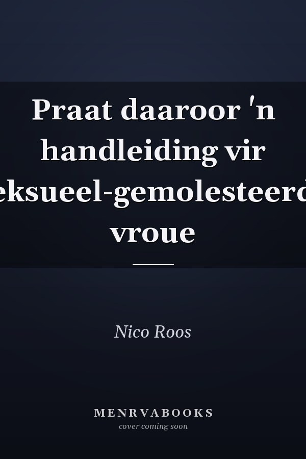 Praat daaroor 'n handleiding vir seksueel-gemolesteerde vroue