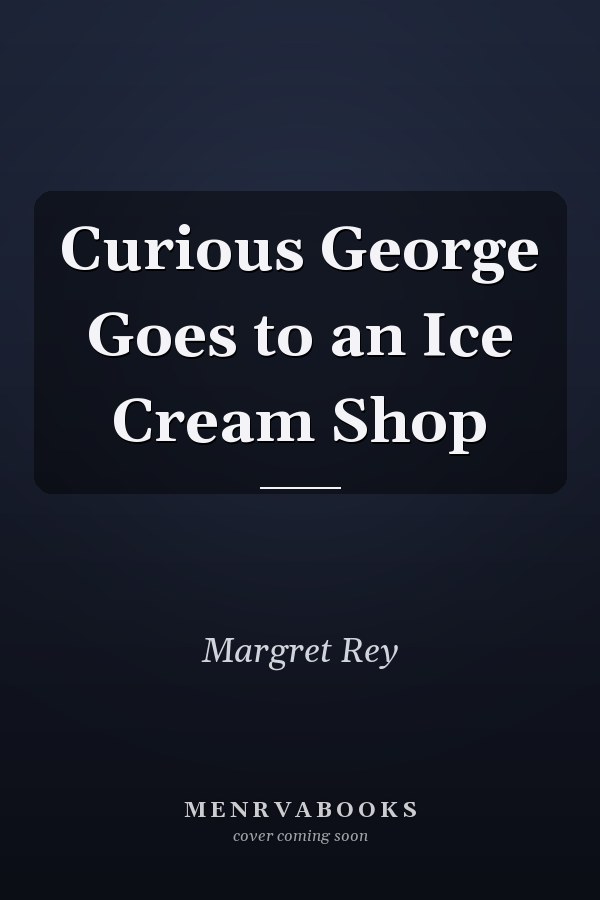 Curious George Goes to an Ice Cream Shop