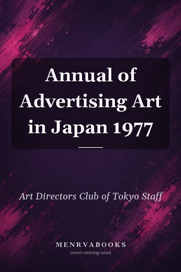 Annual of Advertising Art in Japan 1977
