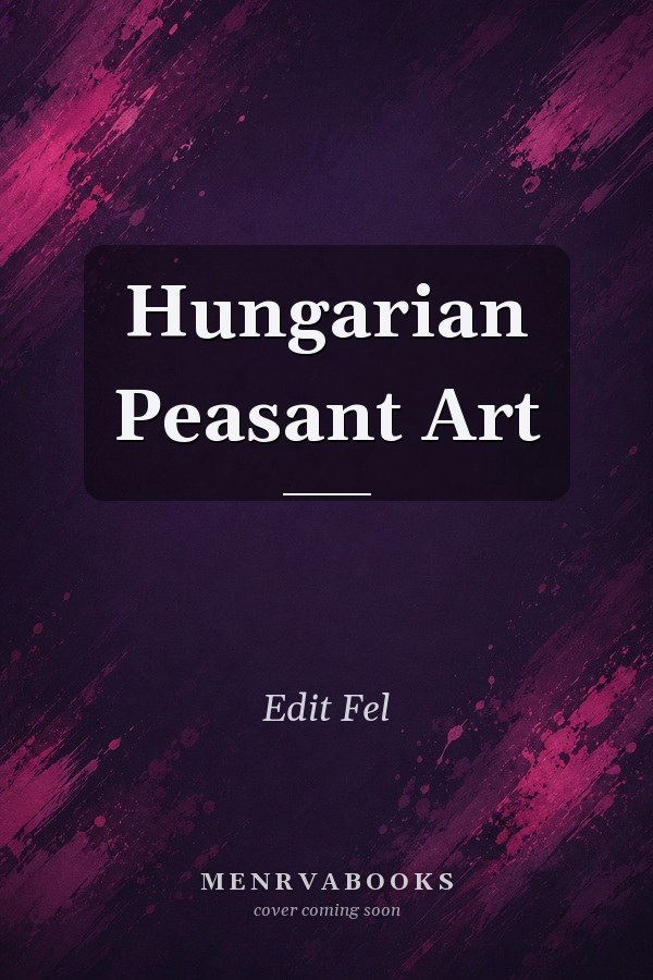 Hungarian Peasant Art