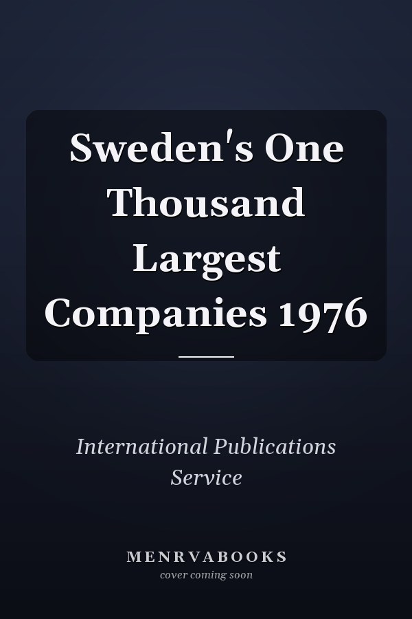 Sweden's One Thousand Largest Companies 1976