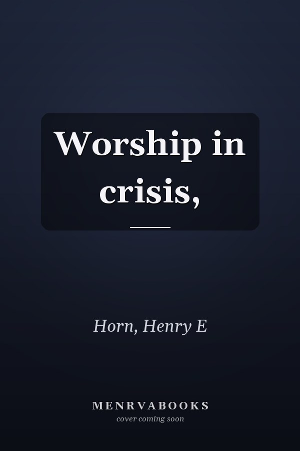 Worship in crisis,