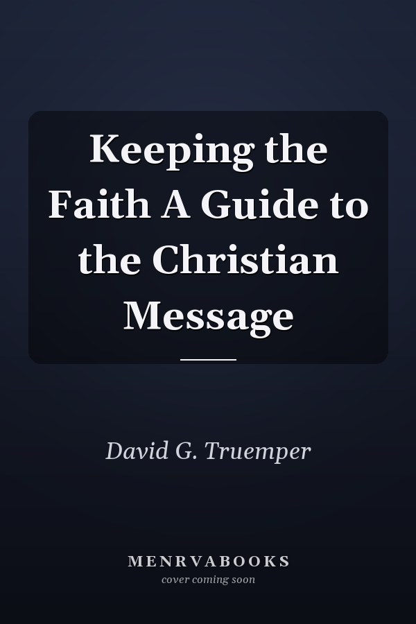 Keeping the Faith A Guide to the Christian Message