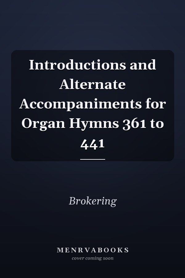 Introductions and Alternate Accompaniments for Organ Hymns 361 to 441