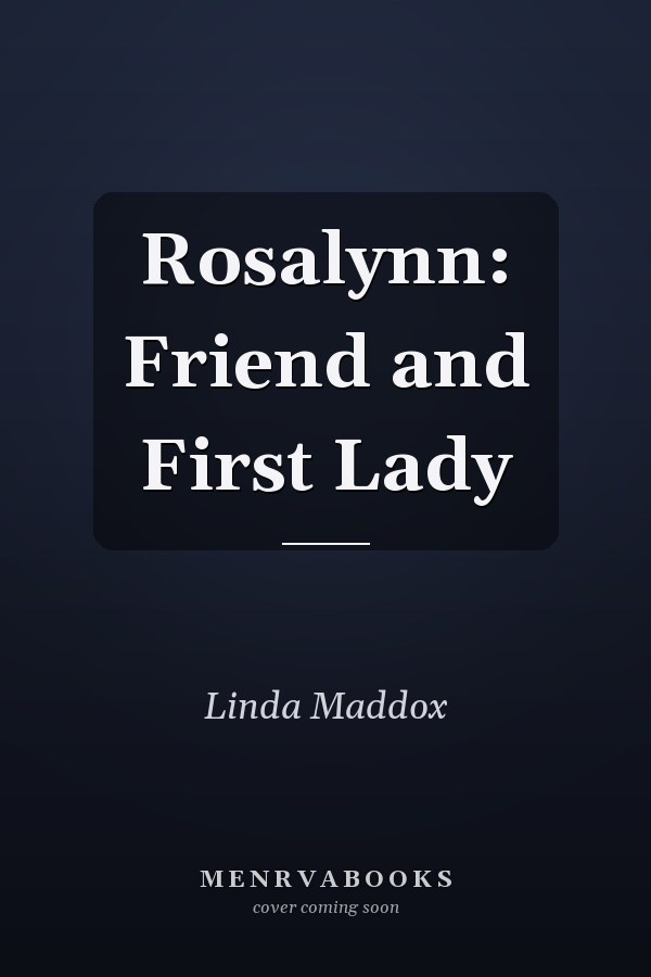 Rosalynn: Friend and First Lady