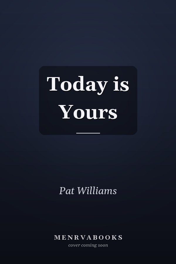 Today is Yours