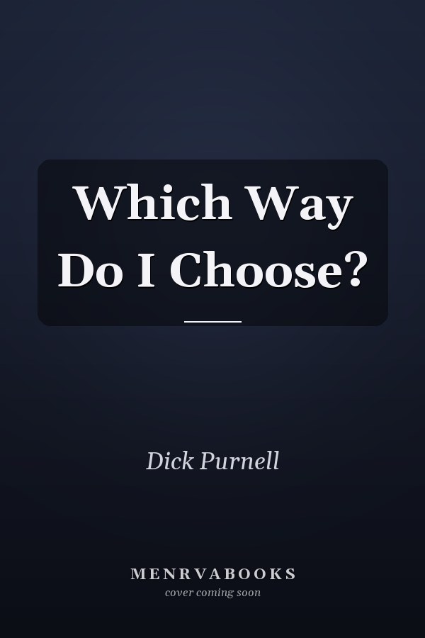 Which Way Do I Choose?
