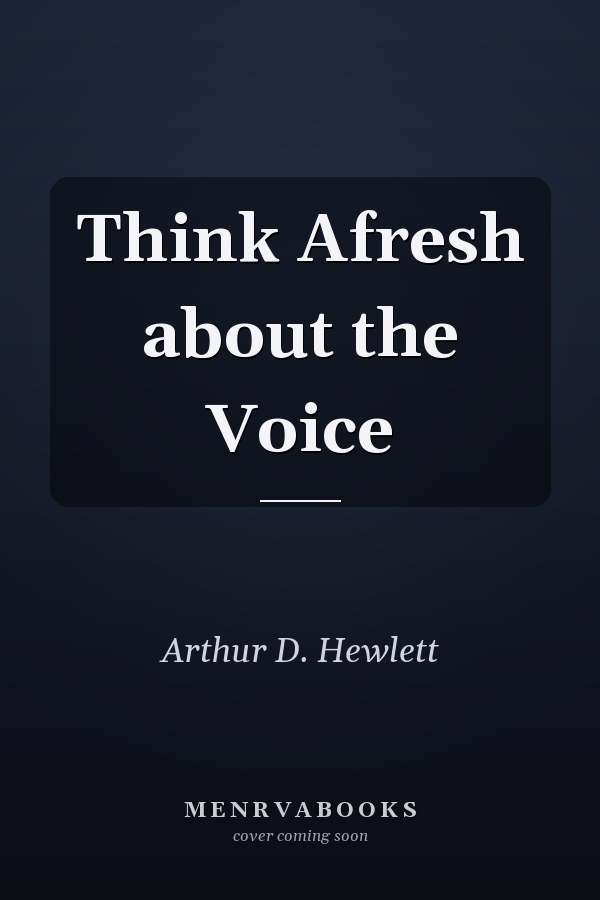 Think Afresh about the Voice