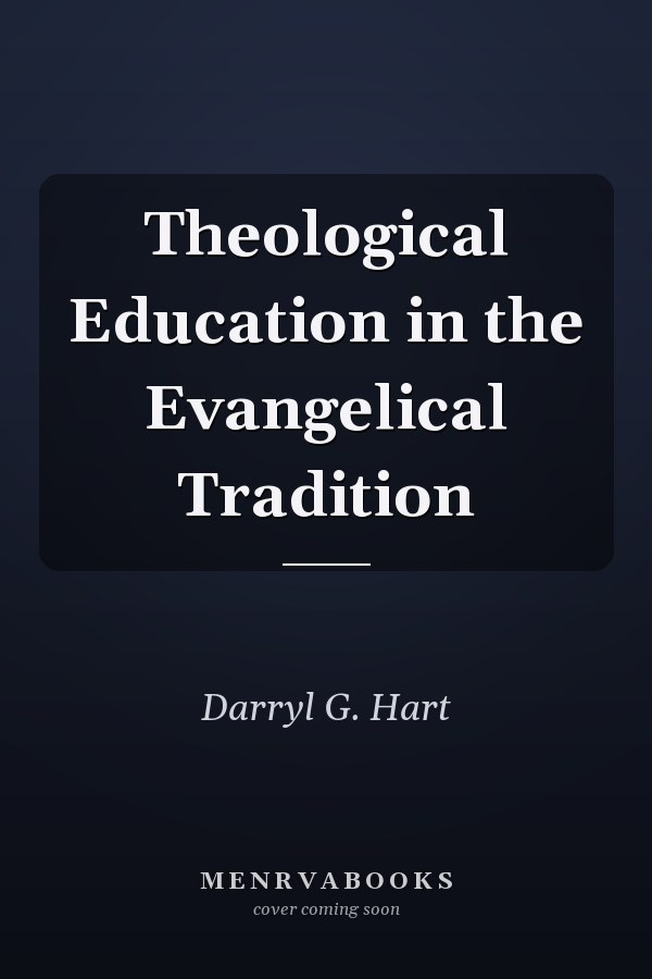 Theological Education in the Evangelical Tradition