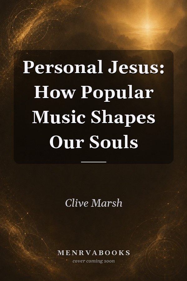 Personal Jesus: How Popular Music Shapes Our Souls