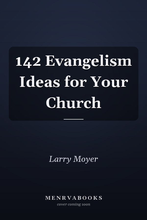 142 Evangelism Ideas for Your Church