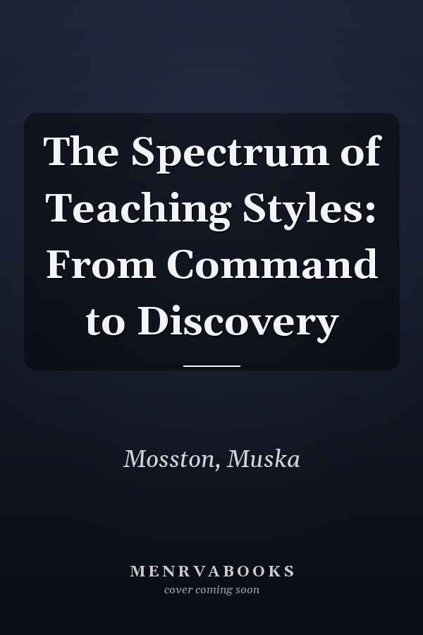 The Spectrum of Teaching Styles: From Command to Discovery