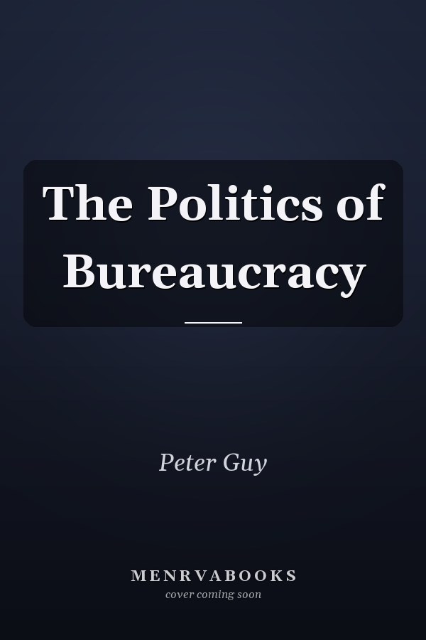 The Politics of Bureaucracy