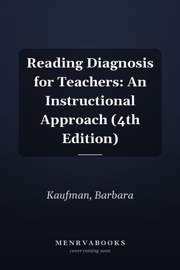 Reading Diagnosis for Teachers: An Instructional Approach (4th Edition)