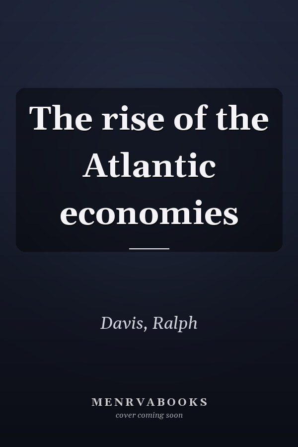 The rise of the Atlantic economies