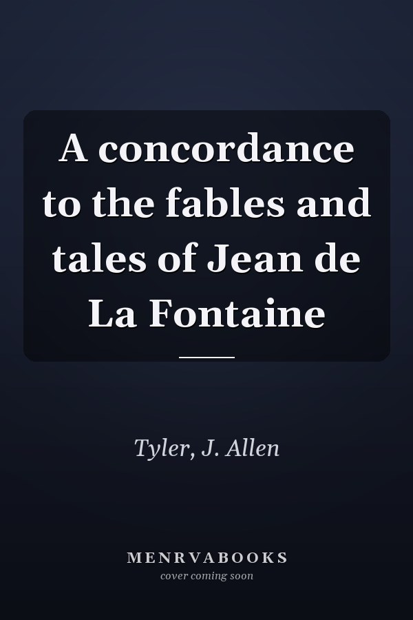 A concordance to the fables and tales of Jean de La Fontaine