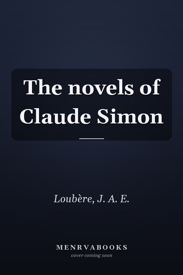 The novels of Claude Simon