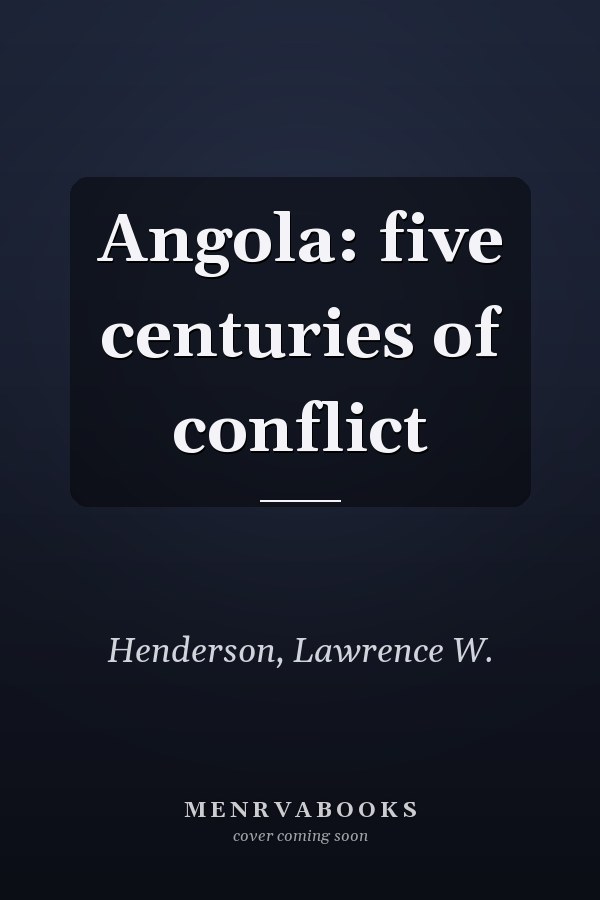 Angola: five centuries of conflict