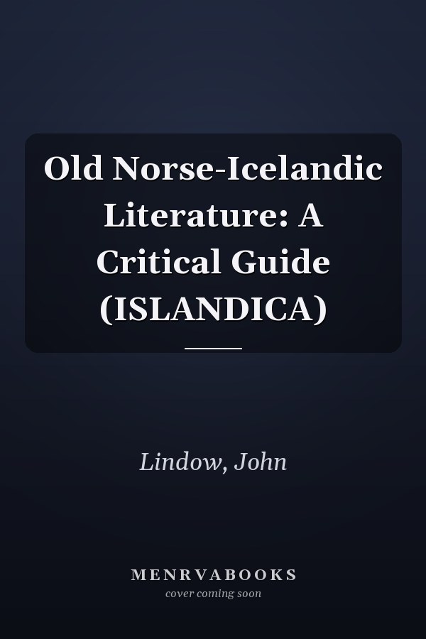 Old Norse-Icelandic Literature: A Critical Guide (ISLANDICA)