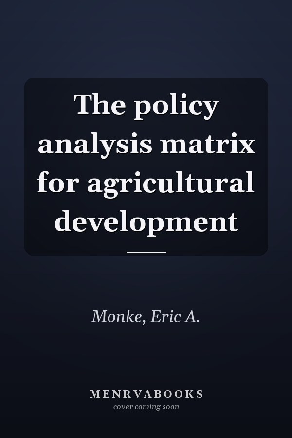 The policy analysis matrix for agricultural development