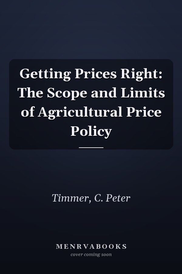Getting Prices Right: The Scope and Limits of Agricultural Price Policy