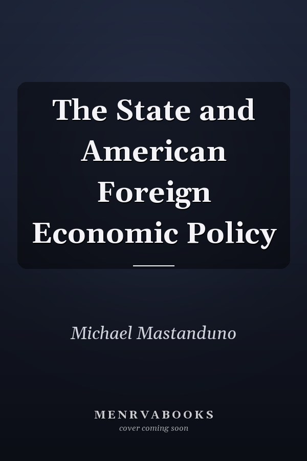 The State and American Foreign Economic Policy