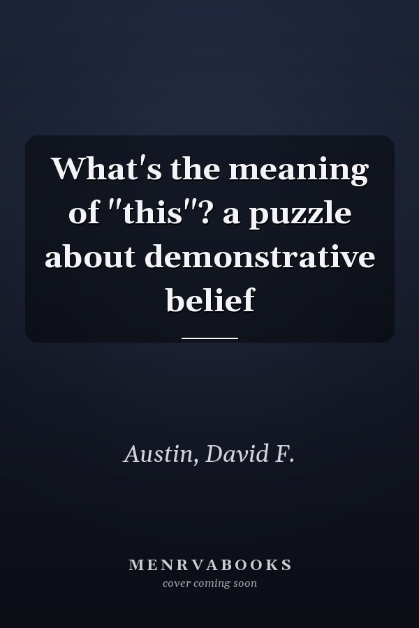 What's the meaning of "this"? a puzzle about demonstrative belief