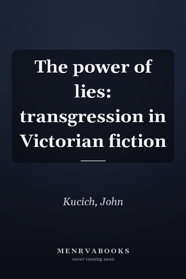 The power of lies: transgression in Victorian fiction