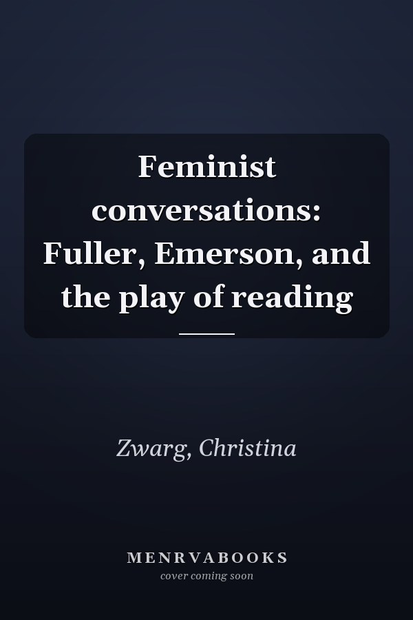Feminist conversations: Fuller, Emerson, and the play of reading