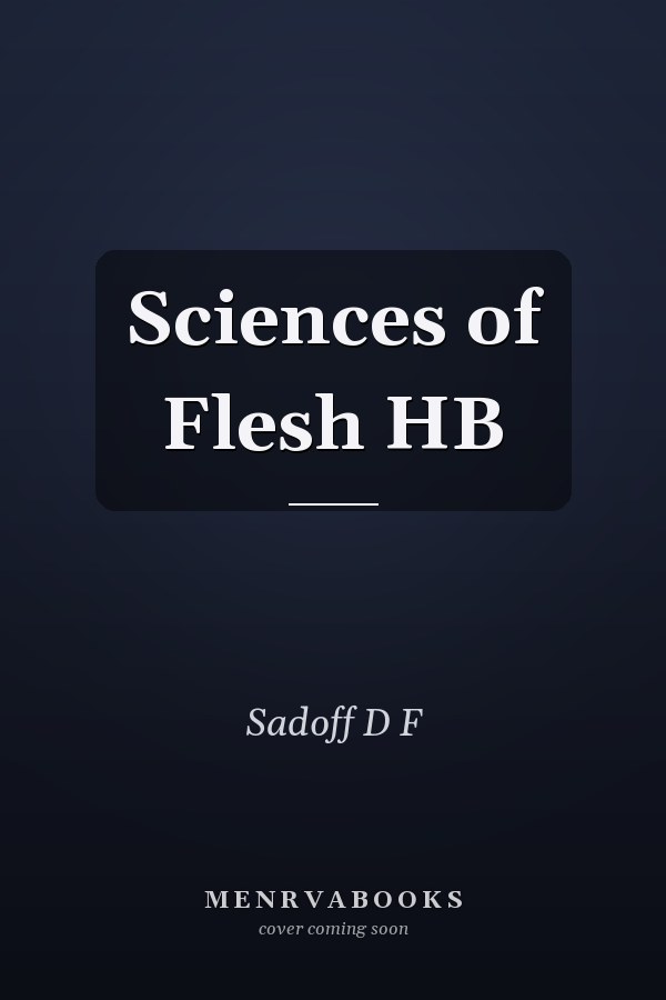 Sciences of Flesh HB