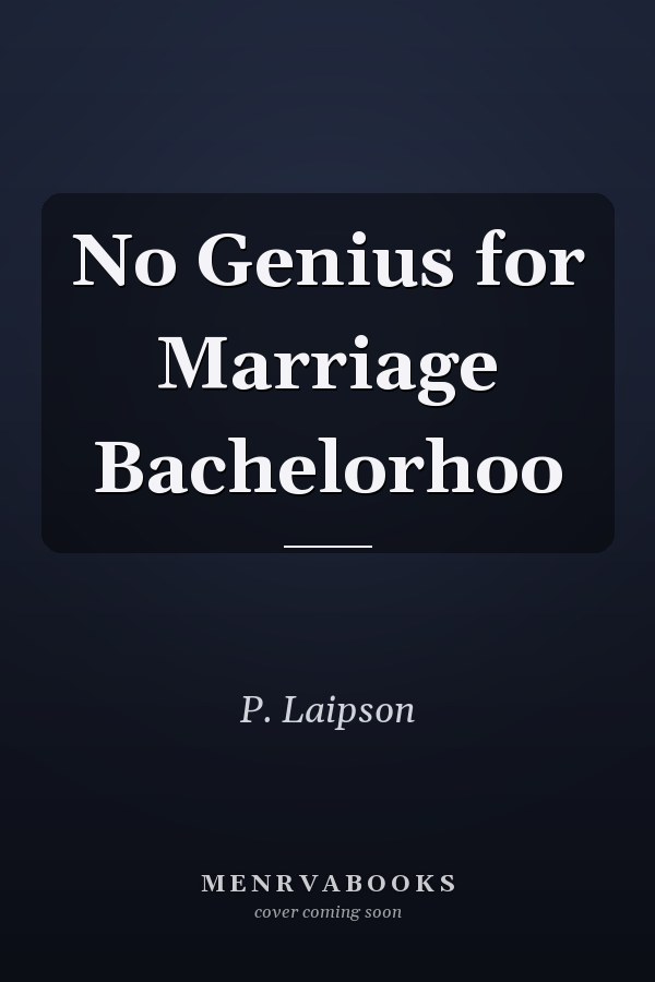 No Genius for Marriage Bachelorhoo