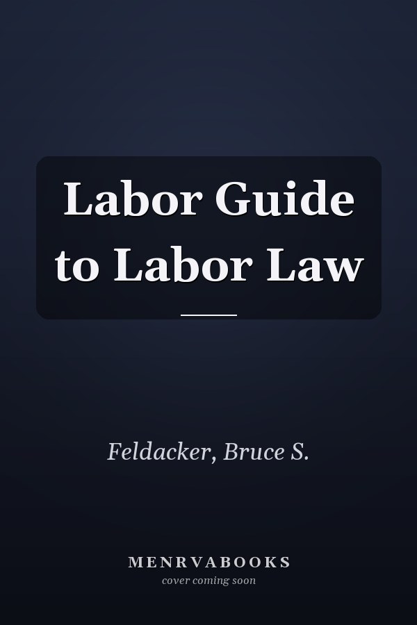 Labor Guide to Labor Law