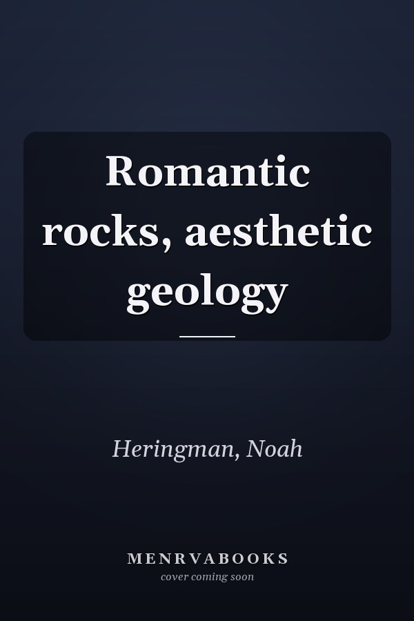 Romantic rocks, aesthetic geology