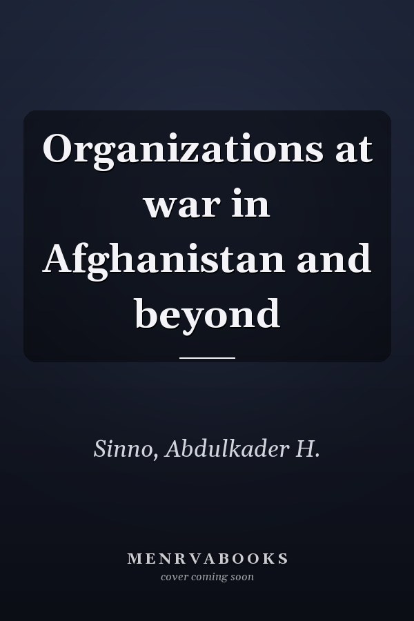 Organizations at war in Afghanistan and beyond