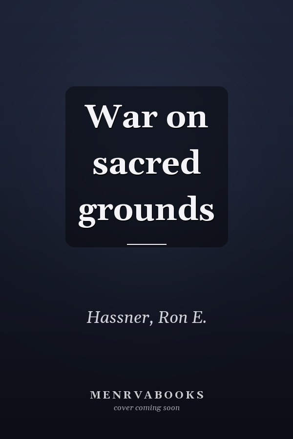 War on sacred grounds
