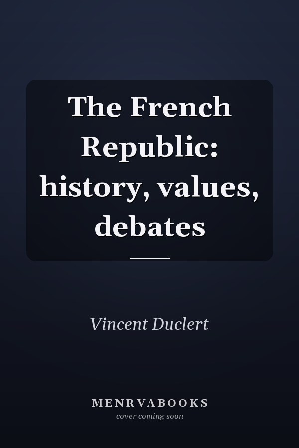 The French Republic: history, values, debates