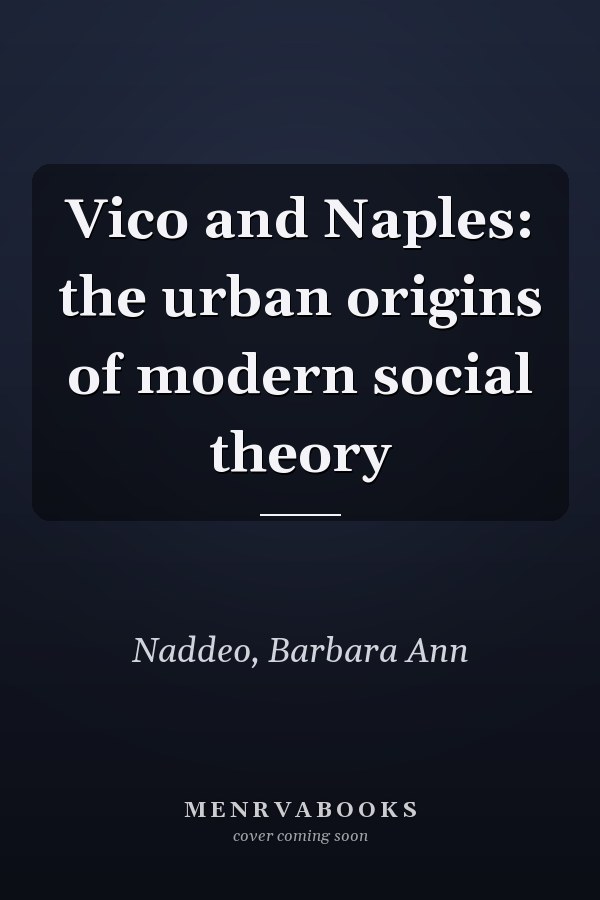 Vico and Naples: the urban origins of modern social theory