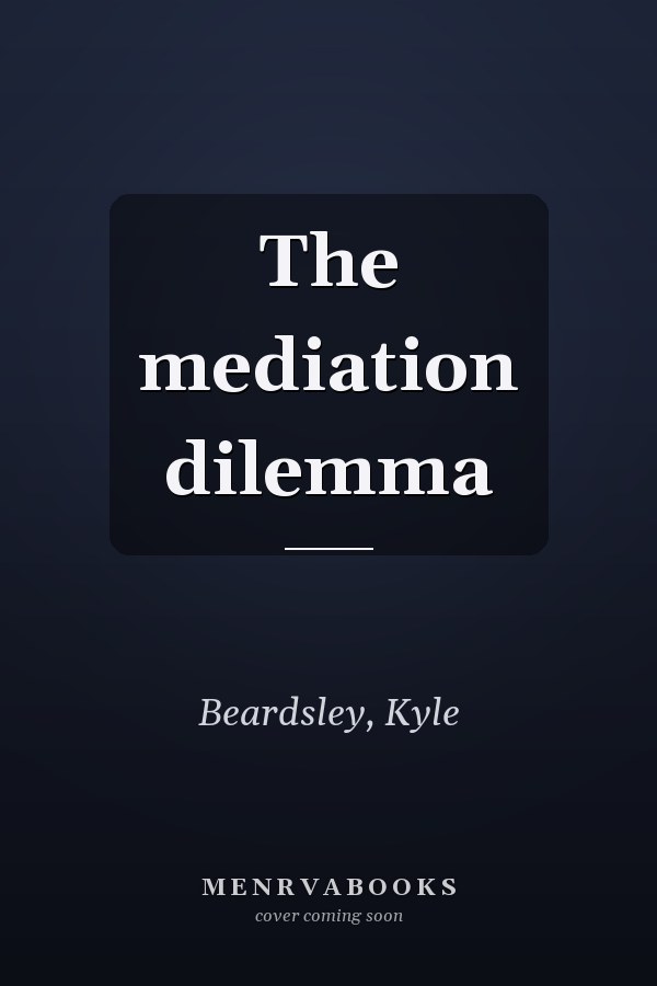 The mediation dilemma