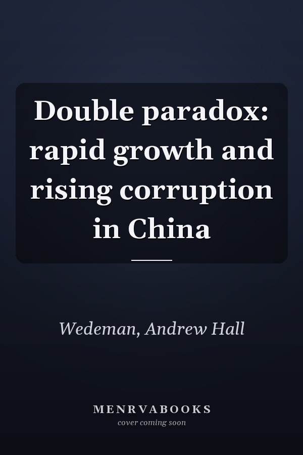 Double paradox: rapid growth and rising corruption in China