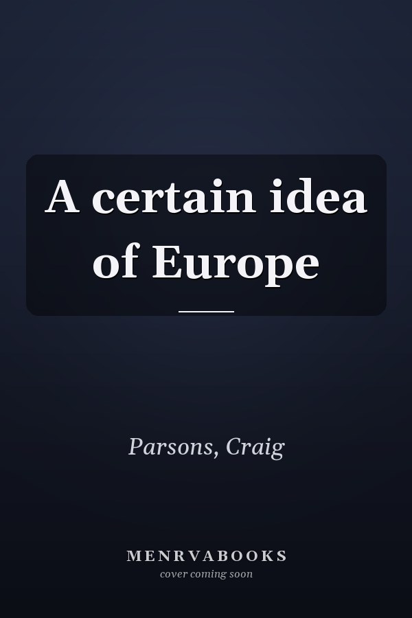 A certain idea of Europe