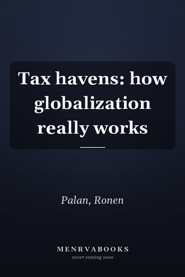 Tax havens: how globalization really works