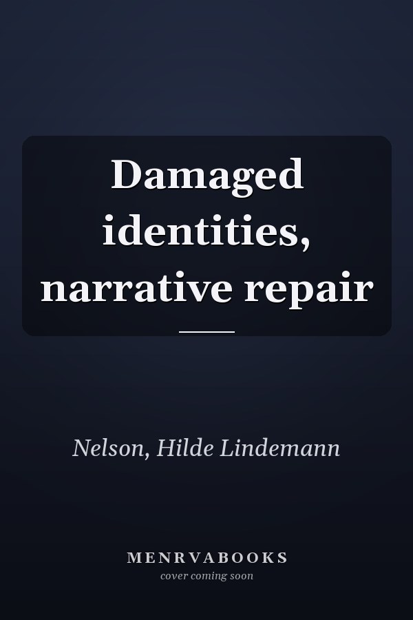 Damaged identities, narrative repair
